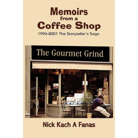 Memoirs from a Coffee Shop: 1996-2001 The Storyteller's Saga, (Paperback)