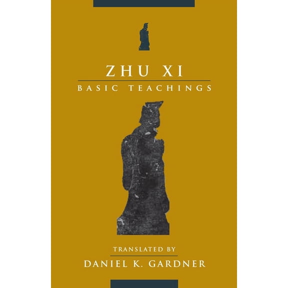 Zhu XI: Basic Teachings, (Paperback)