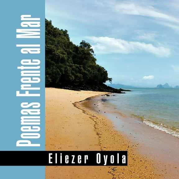 Poemas Frente al Mar (Paperback) by Eliezer Oyola