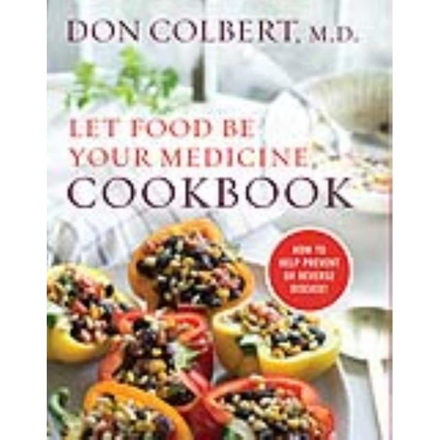 Let Food Be Your Medicine Cookbook, Don Colbert Hardcover