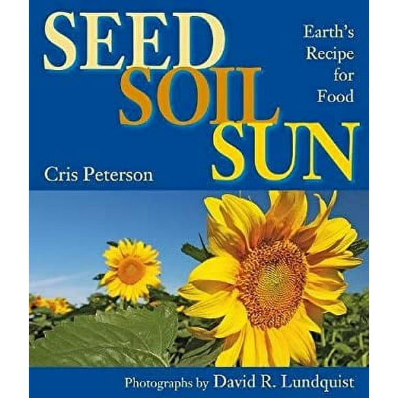 Pre-Owned Seed, Soil, Sun : Earth's Recipe for Food 9781590787137