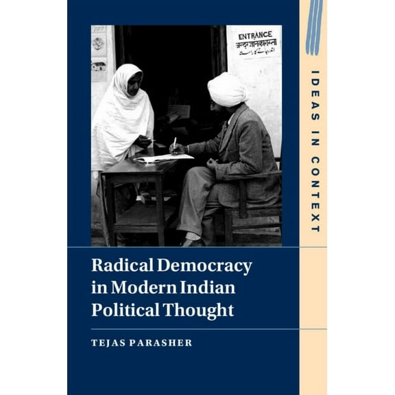 Ideas in Context Radical Democracy in Modern Indian Political Thought, Book 149, (Hardcover)