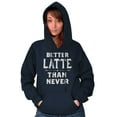 thumbnail image 4 of Better Latte Than Never Coffee Hoodie Sweatshirt Women Brisco Brands S, 4 of 6