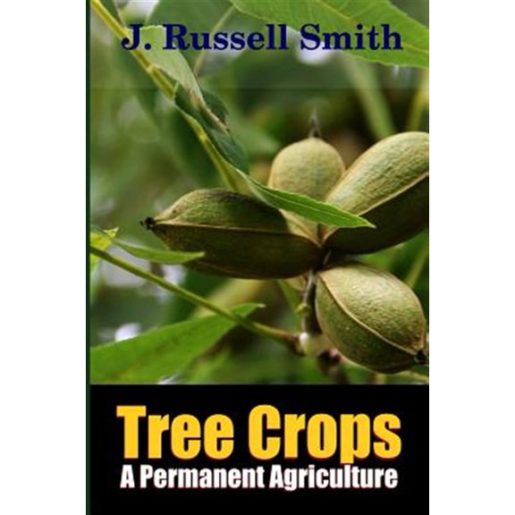 Pre-Owned Tree Crops, A Permanent Agriculture (Paperback)