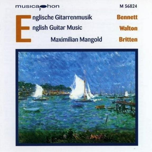 Bennett / Walton / Britten / Mangold - English Guitar Music: Impromptus / Sonata - Music & Performance - CD