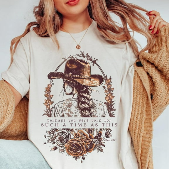 Perhaps You Were Born For Such A Time As This Christian Shirt, Western Shirt, Esther 4:14 , Vintage Cowgirl Aesthetic Shirt, Boho Shirt Unisex S-5XL Hot Trending Shirt, Vintage Birthday Gift