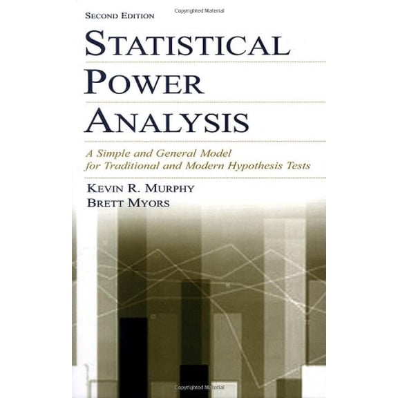 Pre-Owned Statistical Power Analysis: A Simple and General Model for Traditional and Modern Hypothesis Tests (Paperback) 0805845267 9780805845266