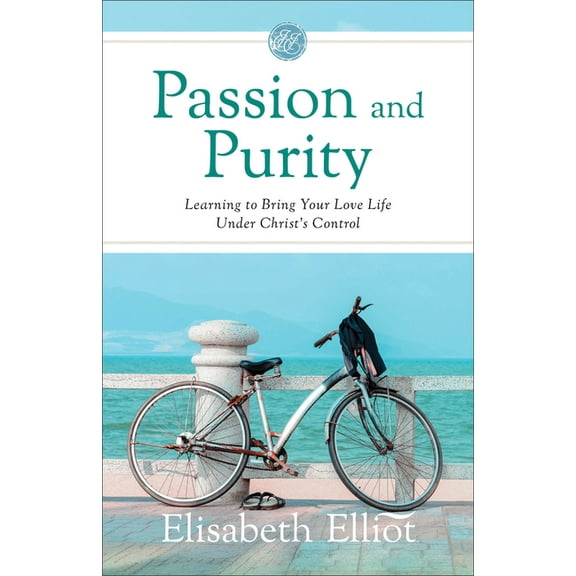 Passion and Purity: Learning to Bring Your Love Life Under Christ's Control, (Paperback)