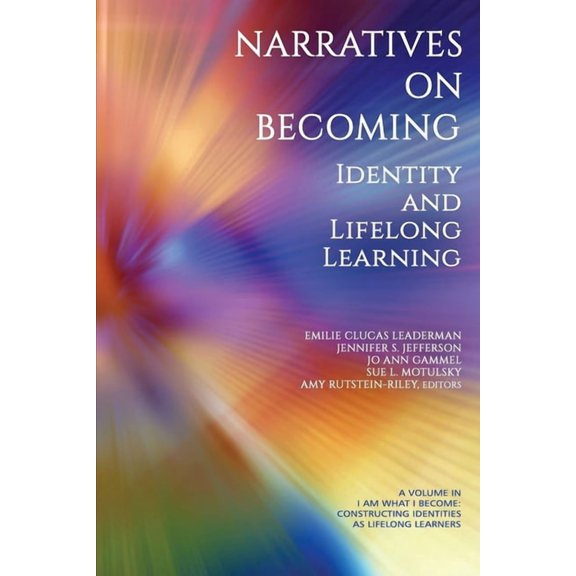 I Am What I Become: Constructing Identit Narratives on Becoming: Identity and Lifelong Learning, (Hardcover)