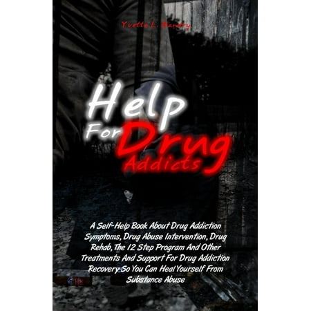 Help For Drug Addicts - eBook (Best Way To Help A Drug Addict)