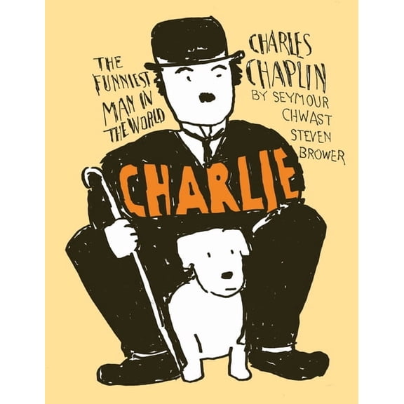 Charlie: Charles Chaplin, the Funniest Man in the World, (Paperback)