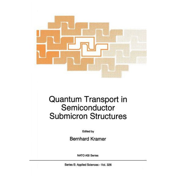 NATO Science Series E: Quantum Transport in Semiconductor Submicron Structures, Book 326, (Paperback)