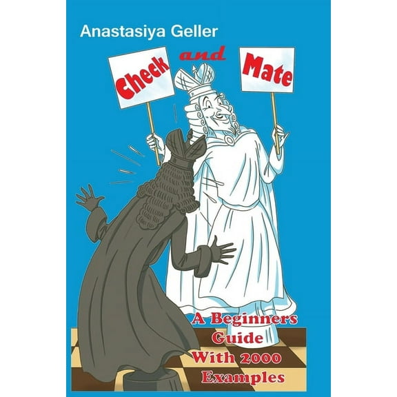 Check and Mate - A Beginners Guide With 2000 Examples, (Paperback)