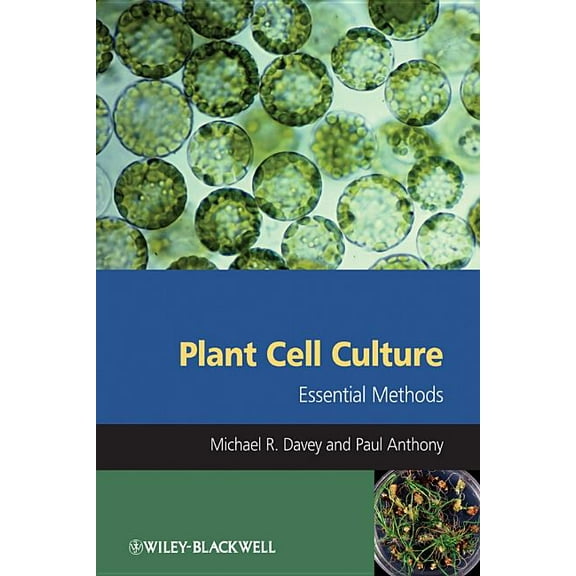 Plant Cell Culture: Essential Methods