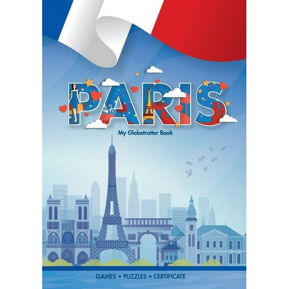 My Globetrotter Book Paris (My Globetrotter Book): Global adventures...in the palm of your hands!, (Paperback)