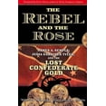 thumbnail image 2 of The Rebel and the Rose: James A. Semple, Julia Gardiner Tyler, and the Lost Confederate Gold, (Paperback), 2 of 2
