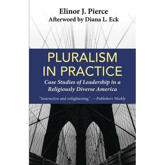 Pluralism in Practice: Case Studies of Leadership in a Religiously Diverse America, (Paperback)