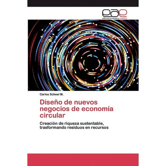 Diseño de nuevos negocios de economía circular (Paperback)