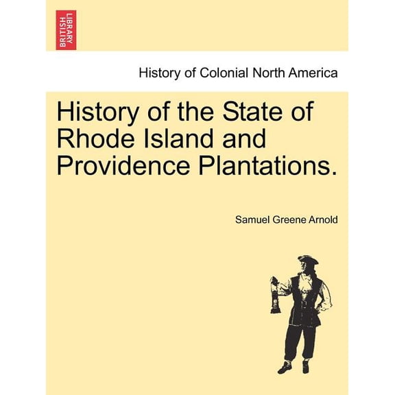 History of the State of Rhode Island and Providence Plantations. (Paperback)
