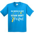 thumbnail image 3 of Inktastic My Sister is Just Down Right Perfect Down Syndrome Awareness Ribbon Youth T-Shirt, 3 of 5