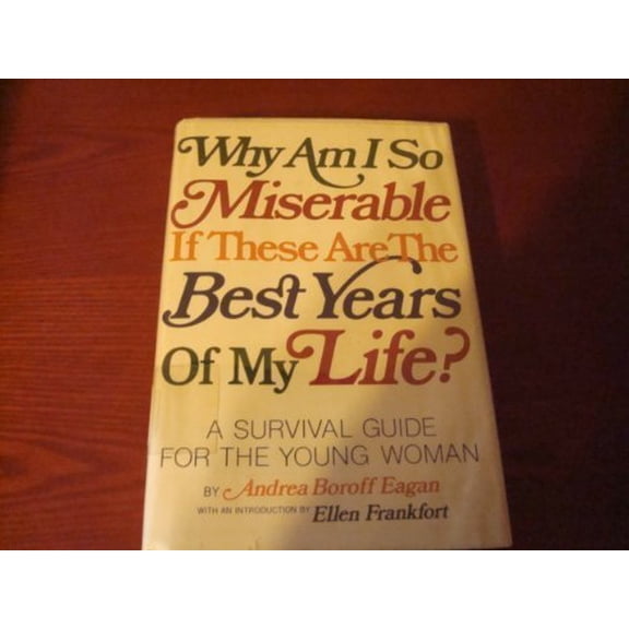 Pre-Owned Why Am I So Miserable If These Are the Best Years of My Life? 9780397316557