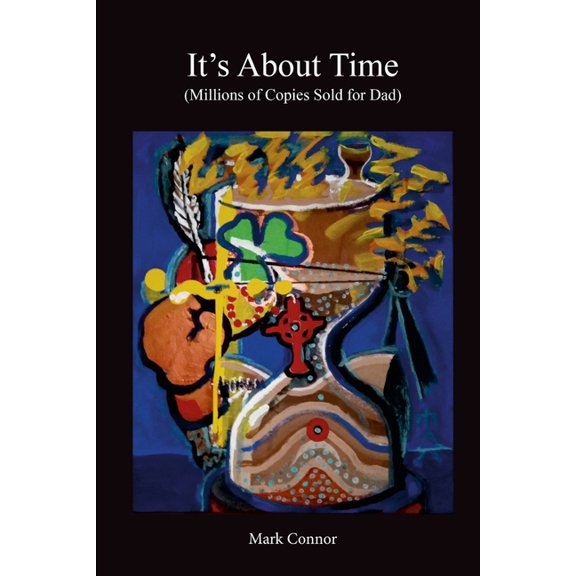 It's About Time: (Millions of Copies Sold for Dad), (Paperback)
