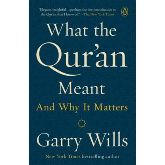 Pre-Owned What the Qur'an Meant: And Why It Matters (Paperback) 1101981040 9781101981047