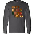 thumbnail image 3 of Inktastic Thanksgiving Gobble Time Turkey Long Sleeve T-Shirt, 3 of 5