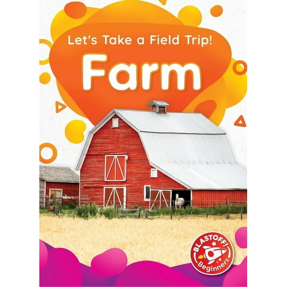 Let's Take a Field Trip! Farm, (Hardcover)