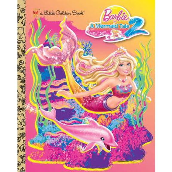 Pre-Owned Barbie in a Mermaid Tale 2 Little Golden Book (Barbie) (Hardcover) 0307929795 9780307929792