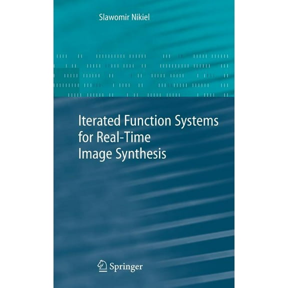 Iterated Function Systems for Real-Time Image Synthesis, (Hardcover)