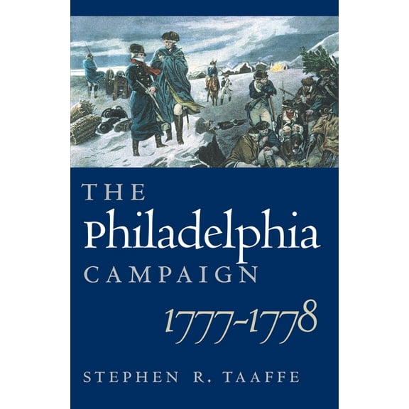 Modern War Studies The Philadelphia Campaign, 1777-1778, (Hardcover)