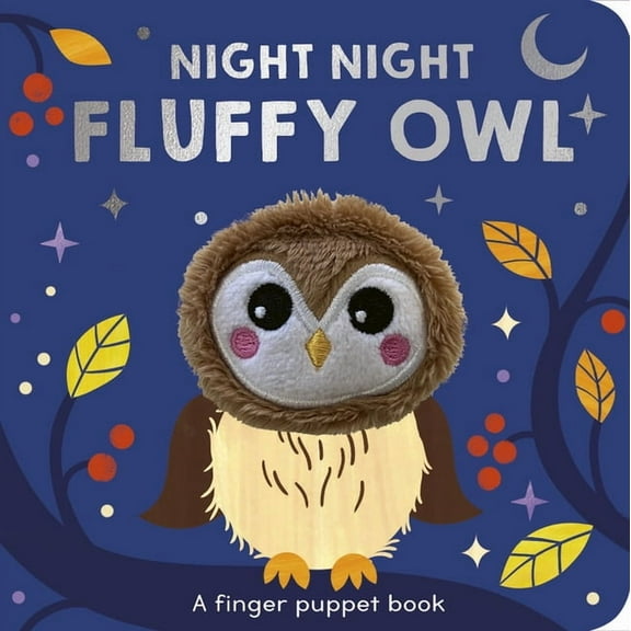 Finger Puppet Pals Night Night Fluffy Owl: A Finger Puppet Book, (Board Book)