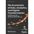 thumbnail image 1 of Pre-Owned The Economics of Data, Analytics, and Digital Transformation: The theorems, laws, and empowerments to guide your organization's digital transformation, 9781800561410, 1800561415, Paperback,, 1 of 1