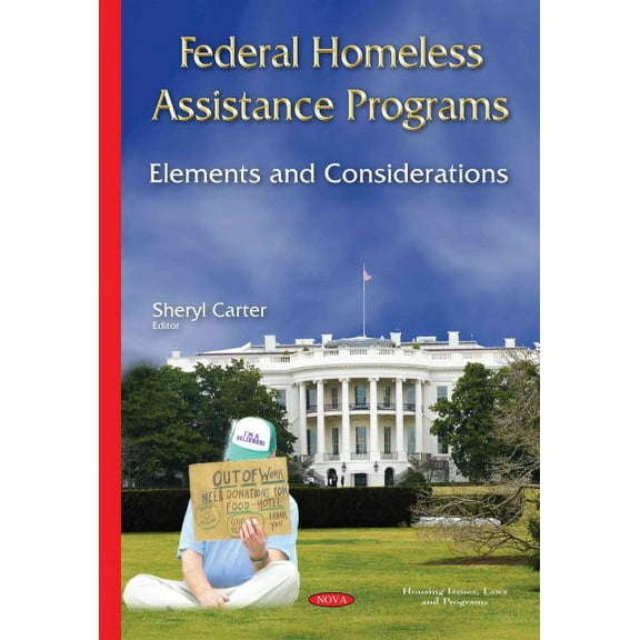Federal Homeless Assistance Programs : Elements and Considerations
