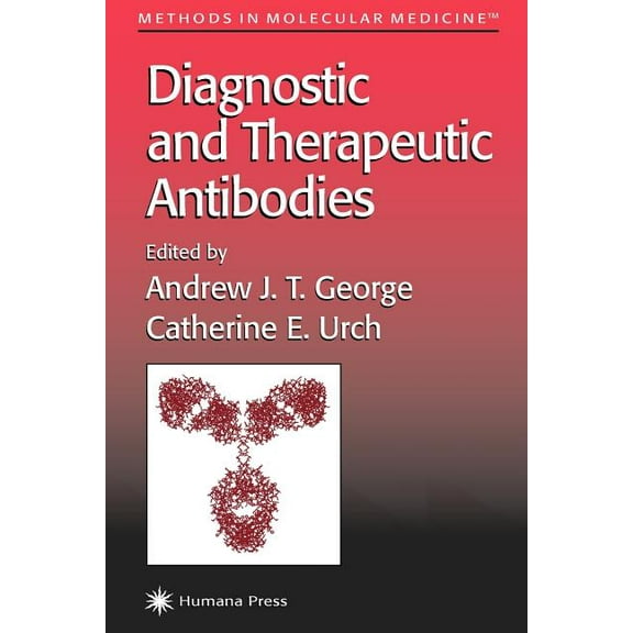 Methods in Molecular Medicine Diagnostic and Therapeutic Antibodies, Book 40, (Paperback)