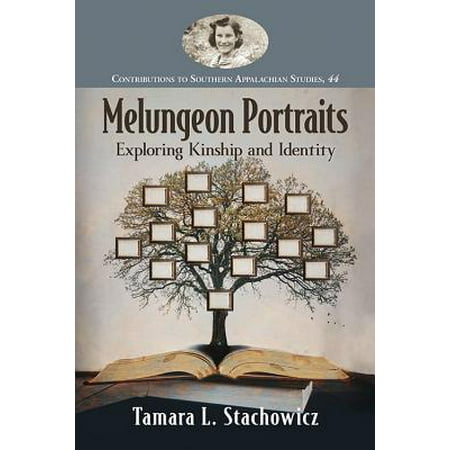 Melungeon Portraits : Exploring Kinship and