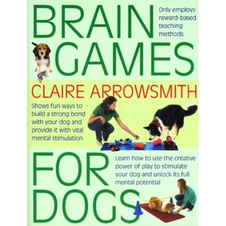 Brains Dog - Brain Games For Dogs: Fun ways to build a strong bond with your dog and provide it with vital mental stimulation (Paperback)