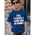 thumbnail image 3 of Funny "Yes, l Know l Look Like My Mommy" Graphic Tee - Soft, Lightweight,Casual Summer T-shirt with Short Sleeve, 3 of 9