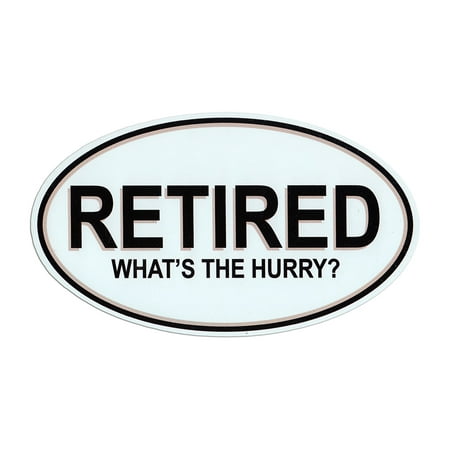 Magnetic Per Sticker Retired What S The Hurry Great Retirement Gift 6