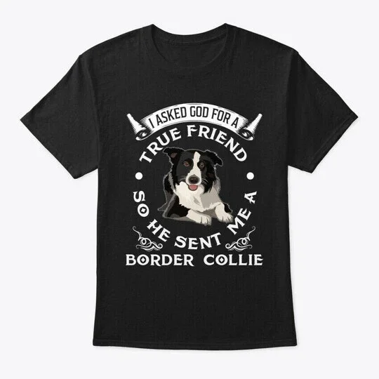 Border Collie True Friend Dog T-Shirt Made in the USA Size S to 5XL