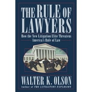 The Rule of Lawyers : How the New Litigation Elite Threatens America's Rule of Law (Paperback)