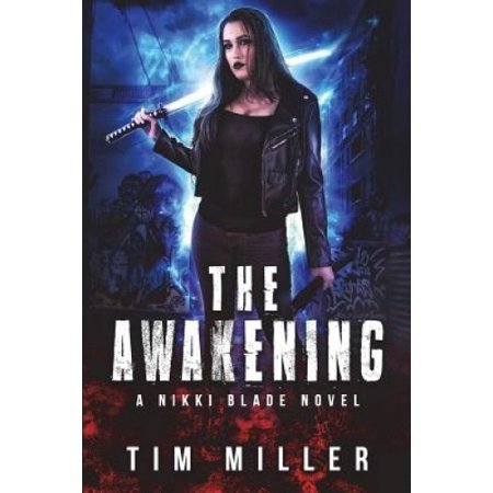 The Awakening: A Nikki Blade Novel (Nikki Blade Bounty Hunter