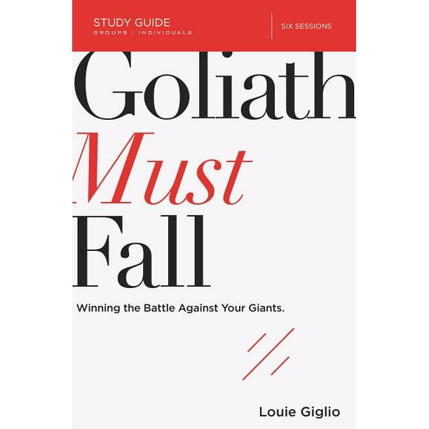 Goliath Must Fall Study Guide Winning The Battle Against Your Giants goliath-must-fall-study-guide-winning-the-battle-against-your-giants