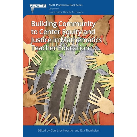 The Association of Mathematics Teacher E Building Community to Center Equity and Justice in Mathematics Teacher Education, Book 6, (Paperback)