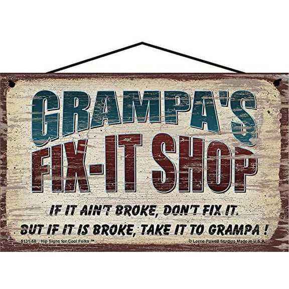 5x8 Grampa's Fix-It Shop Sign If It Ain't Broke Don't Fix It But If It Is Broke Take It To Grampa Vintage Style Hanging Wall Art for Garage or Workshop, Father's Day Gift for Grandpa or Grandfather