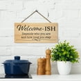 thumbnail image 4 of JennyGems Welcome Sign For Front Door, Welcome-ish Funny Front Door, Farmhouse Porch Decor, Rustic Farmhouse Home Decor, Porch or Entryway Accent, 13x6 Funny Farmhouse Welcome Sign Made in USA (Brown), 4 of 9