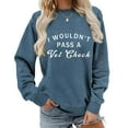 thumbnail image 4 of I Wouldn't Pass A Vet Check Sweatshirts for Women 2025 Long Sleeve Crewneck Humor Sarcastic Sweatshirt Pullover Tops, 4 of 5
