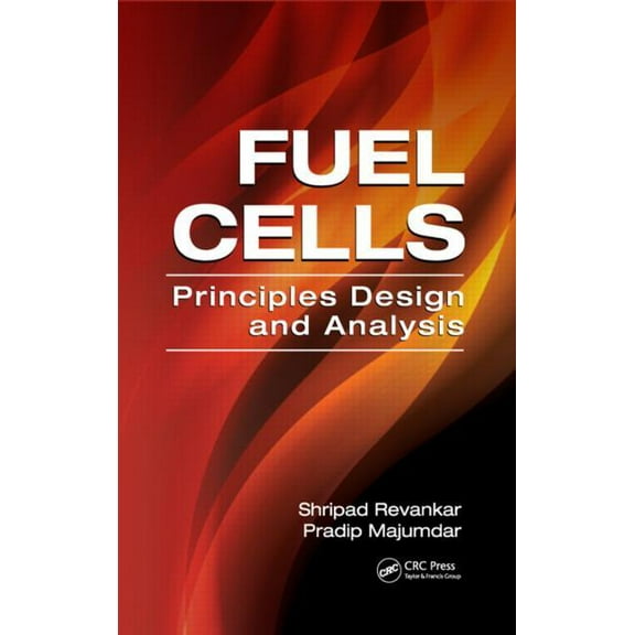 Mechanical and Aerospace Engineering: Fuel Cells: Principles, Design, and Analysis (Hardcover)