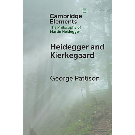 Elements in the Philosophy of Martin Hei Heidegger and Kierkegaard, (Paperback)